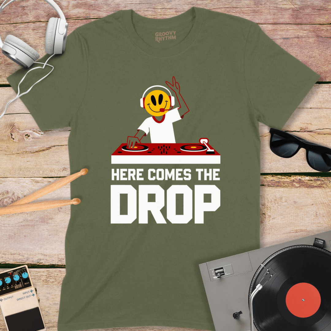 Here Comes The Drop Tshirt