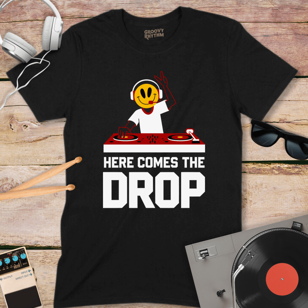 Here Comes The Drop Tshirt
