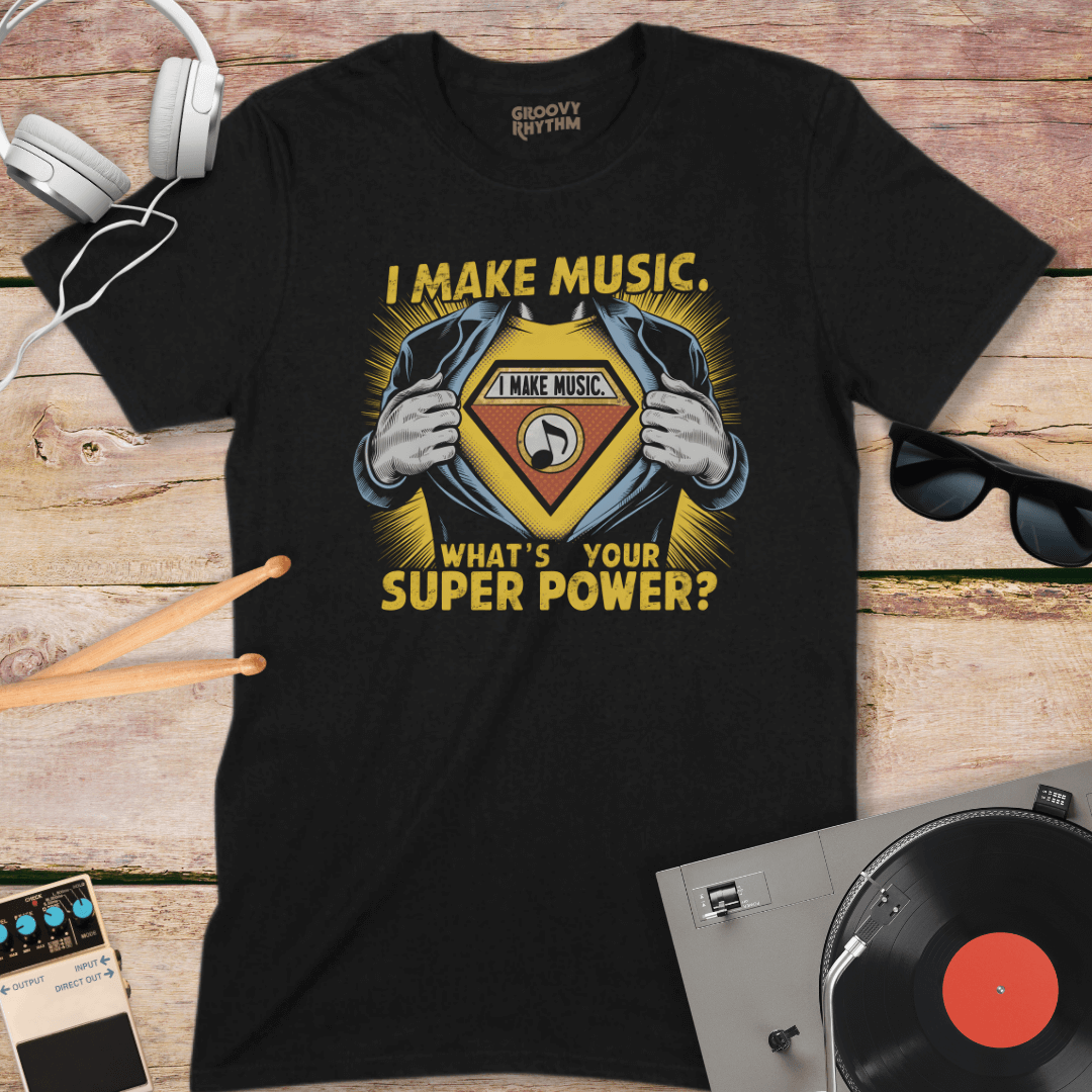 I Make Music, What's Your Superpower Tee