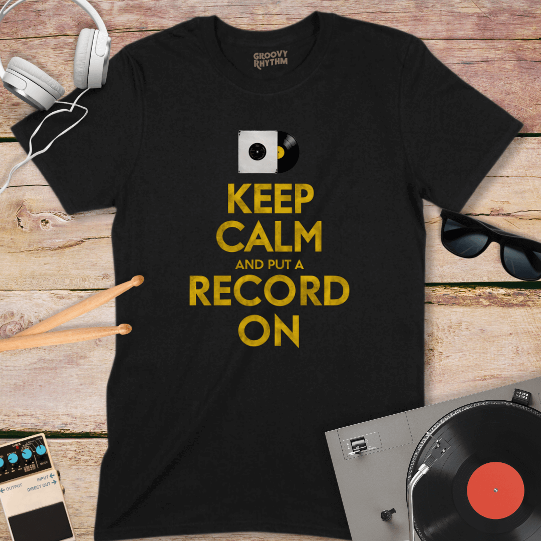 Keep Calm and Put a Record On Tee