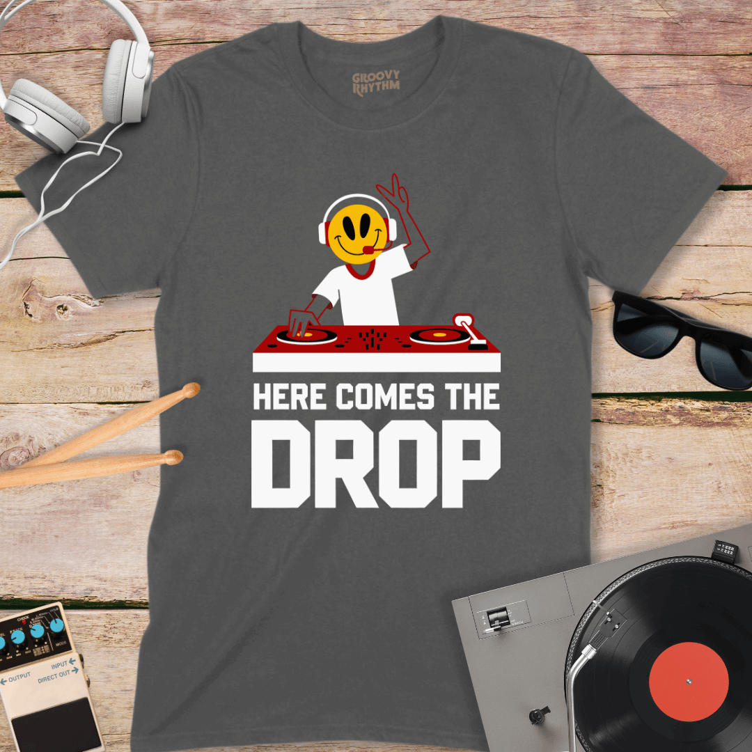 Here Comes The Drop Tshirt