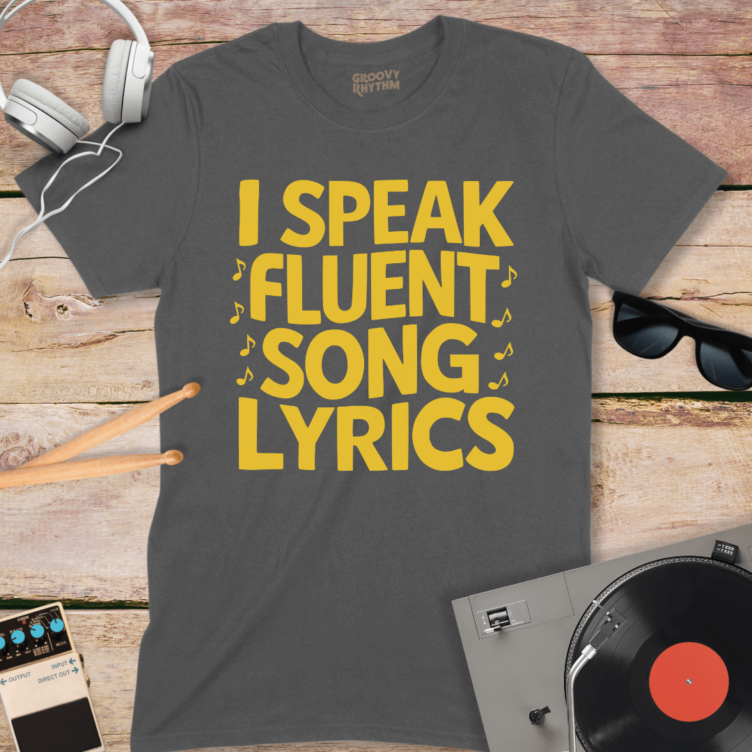 I Speak Fluent Song Lyrics Tee