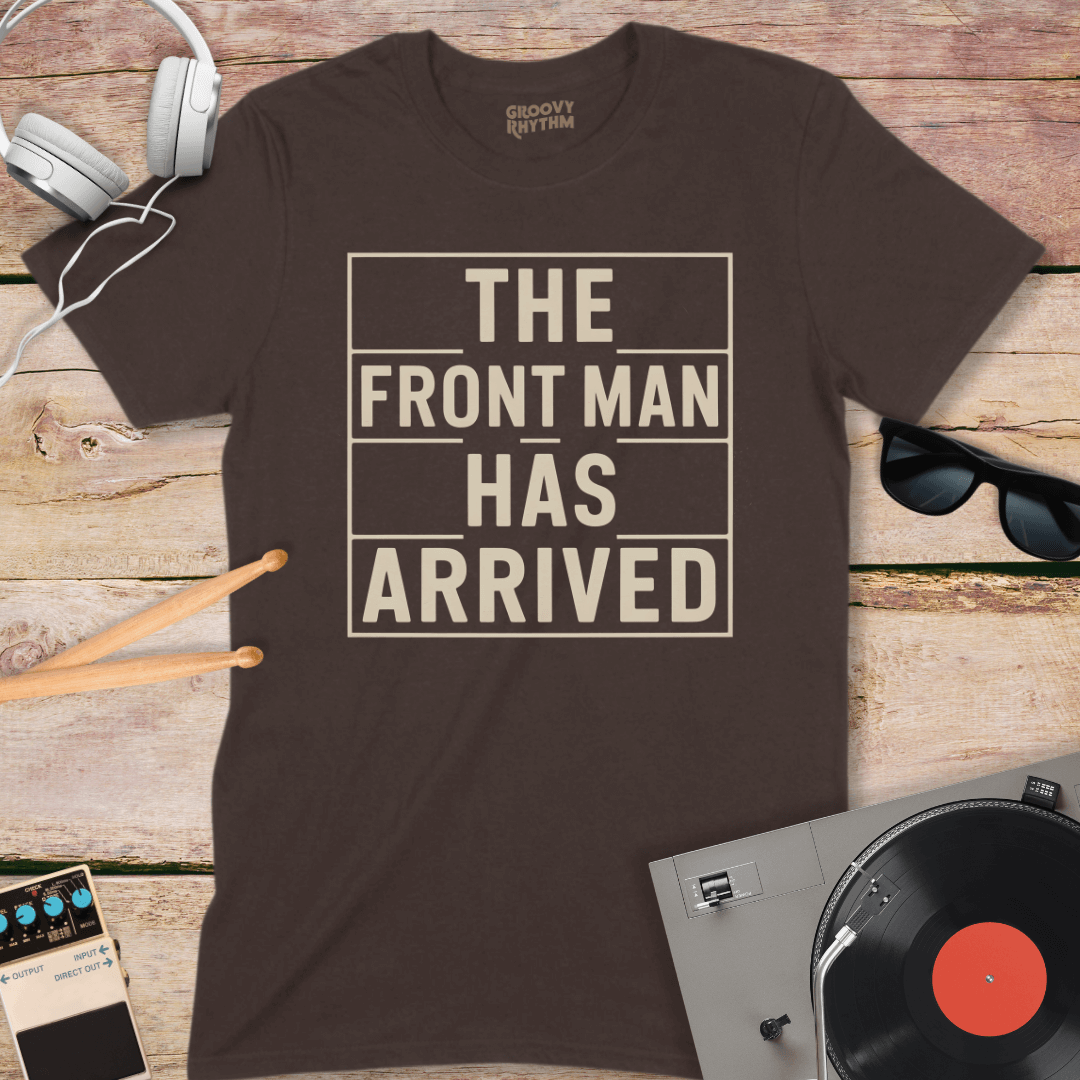 The Front Man has Arrived Tee