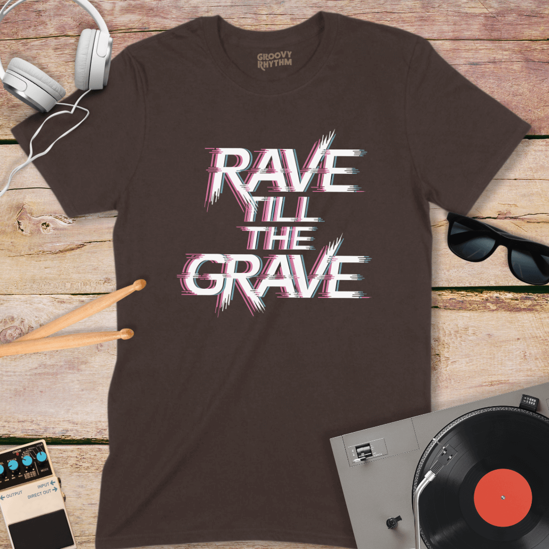 Rave till the Grave Tee