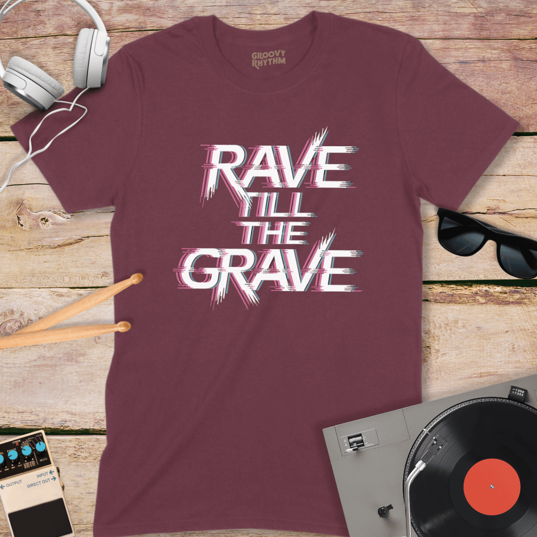 Rave till the Grave Tee