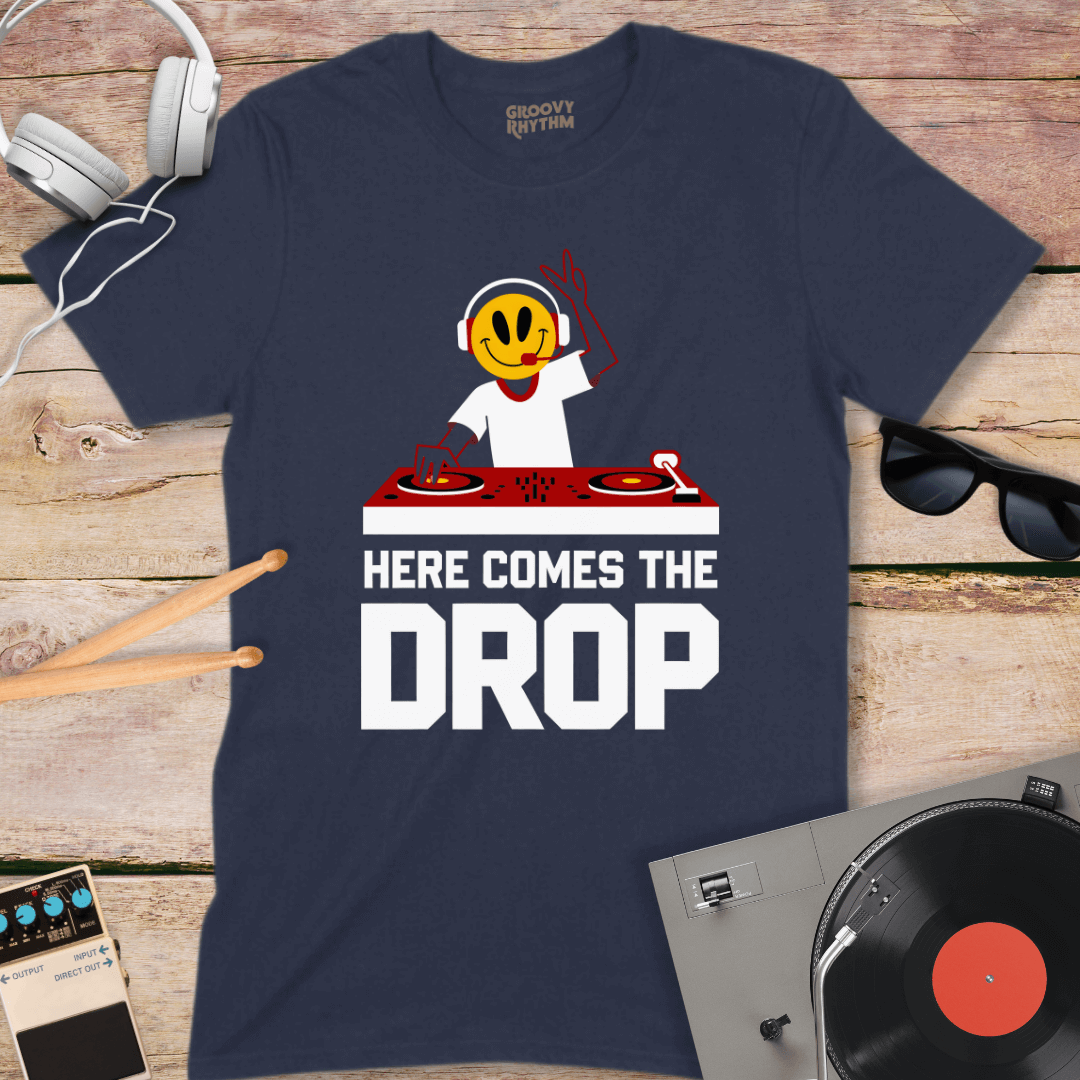 Here Comes The Drop Tshirt