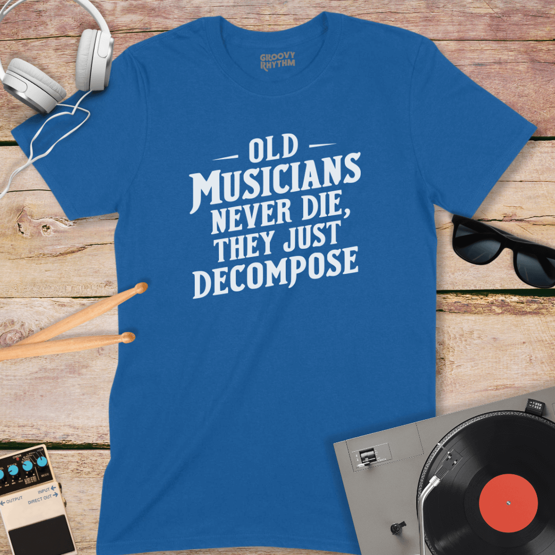 Old Musicians Never Die T-Shirt