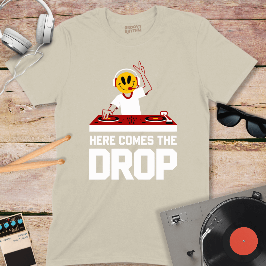 Here Comes The Drop Tshirt