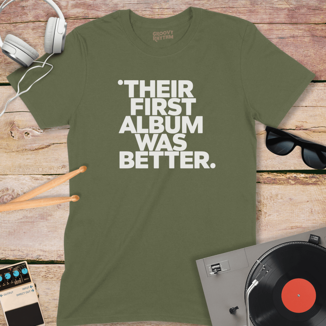 Their First Album Was Better Tee