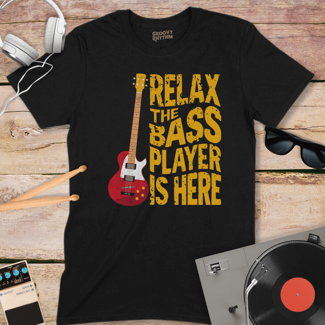 Relax, the Bass Player is Here Tee