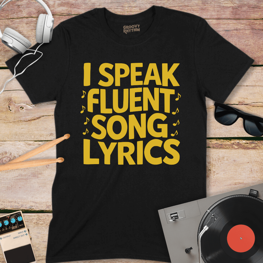 I Speak Fluent Song Lyrics Tee