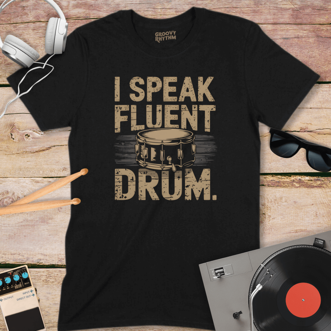 I Speak Fluent Drum