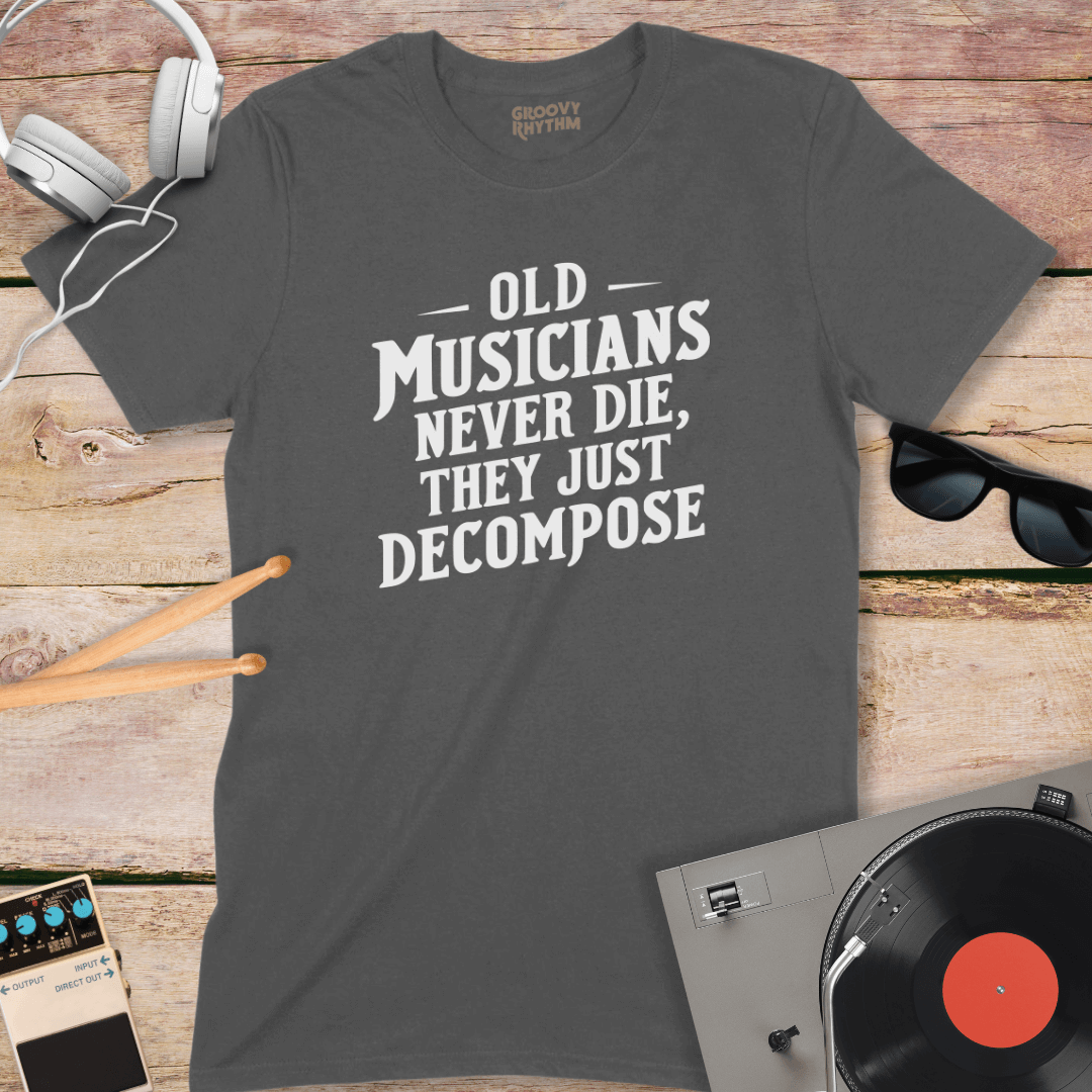 Old Musicians Never Die T-Shirt