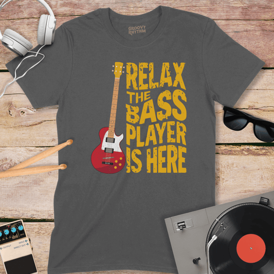 Relax, the Bass Player is Here Tee