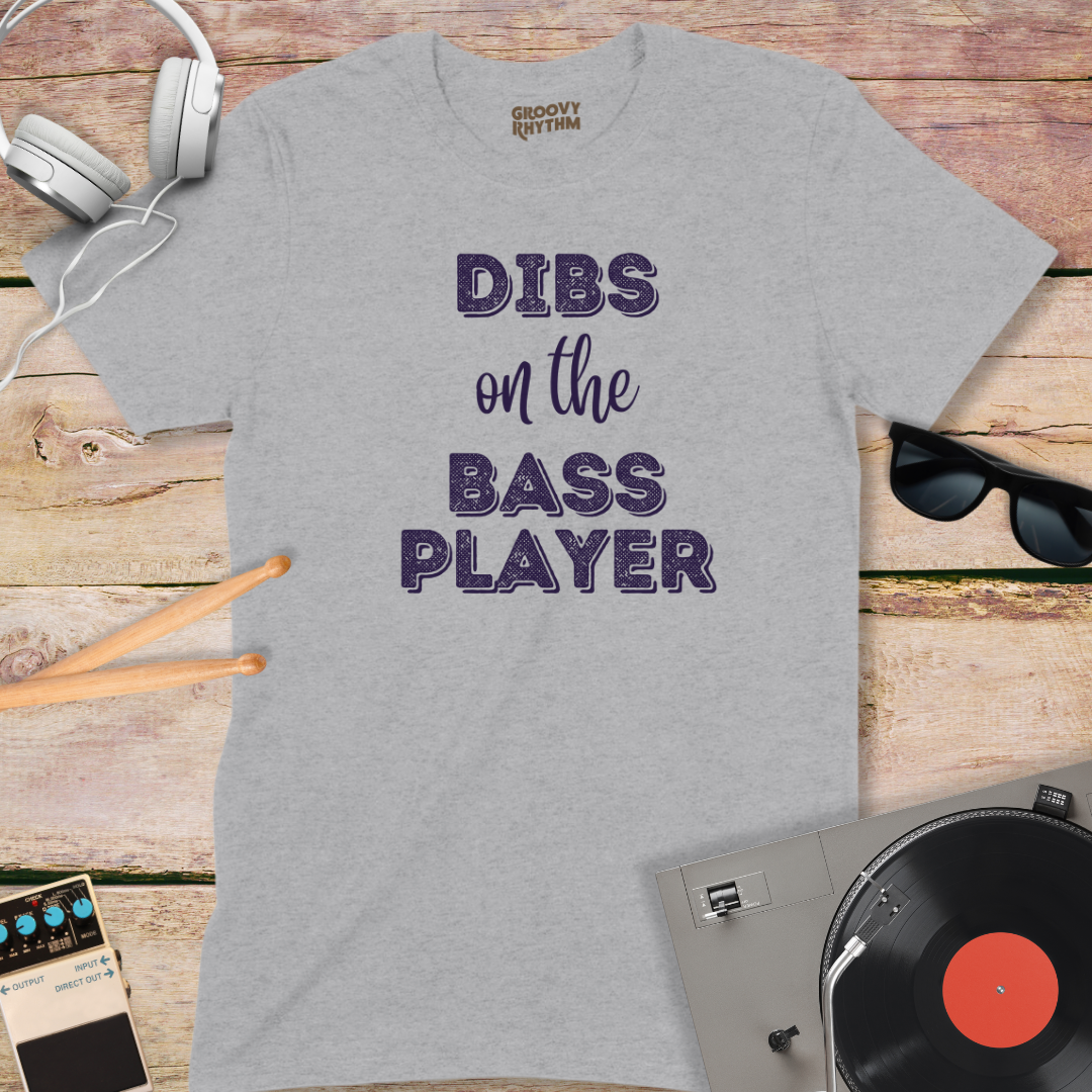 Dibs on the Bass Player Tee