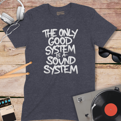 The Only Good System Tshirt