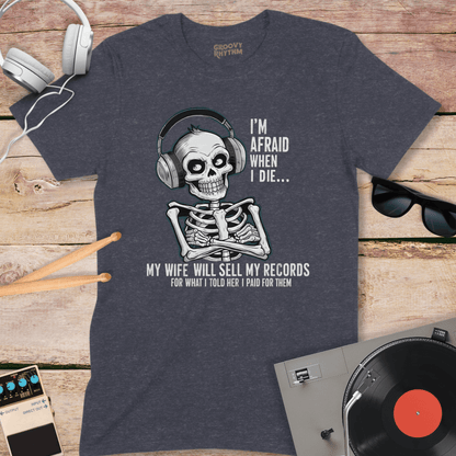 I'm afraid when I die T-Shirt