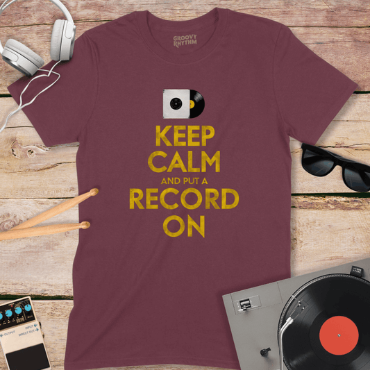 Keep Calm and Put a Record On Tee