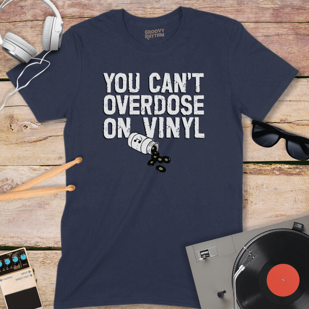 You Can't Overdose on Vinyl Tee