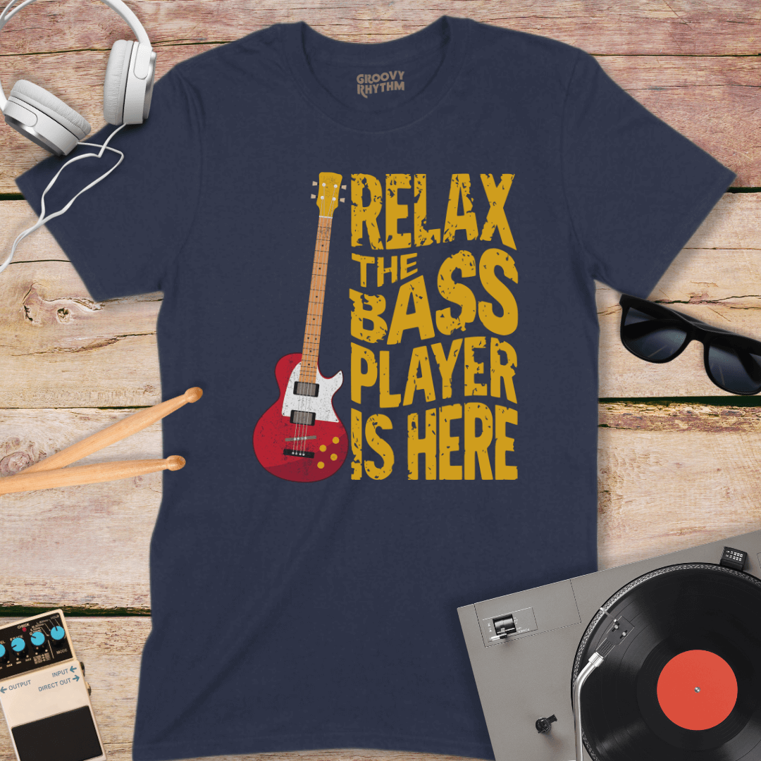 Relax, the Bass Player is Here Tee