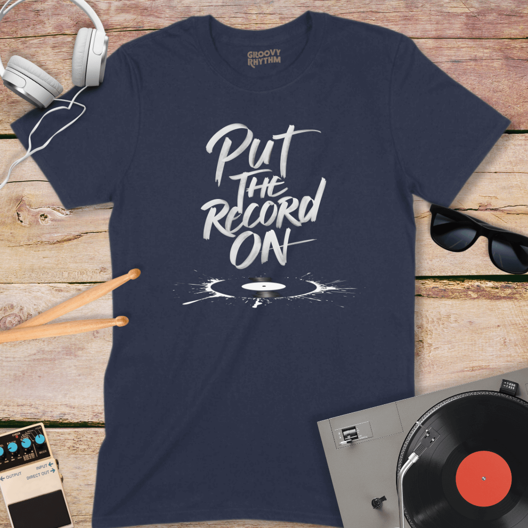 Put The Record On T-Shirt