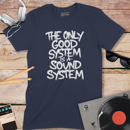 The Only Good System Tshirt