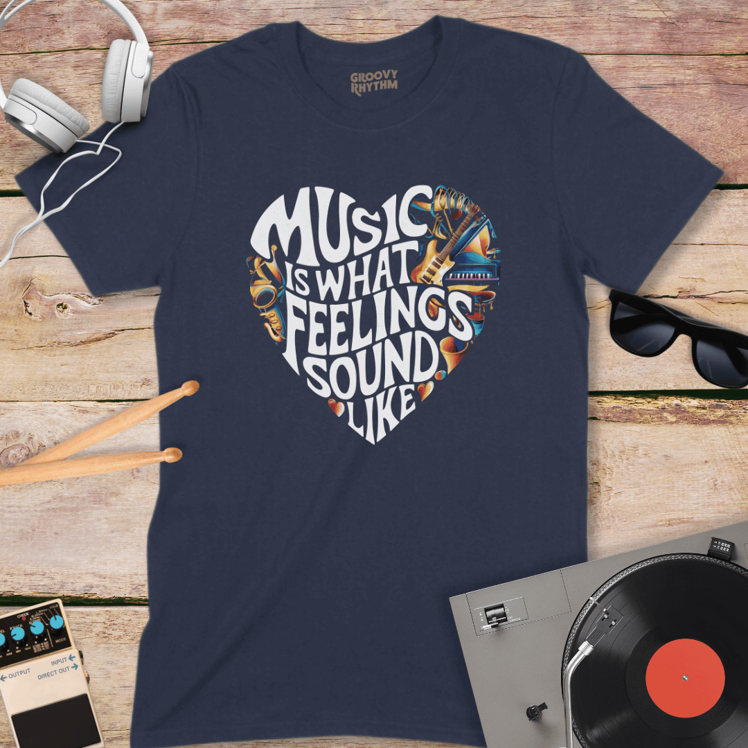 Music is What Feelings Sound Like Tee