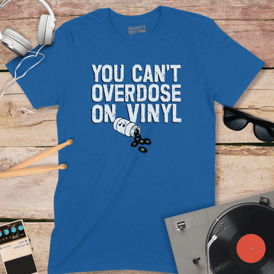 You Can't Overdose on Vinyl Tee