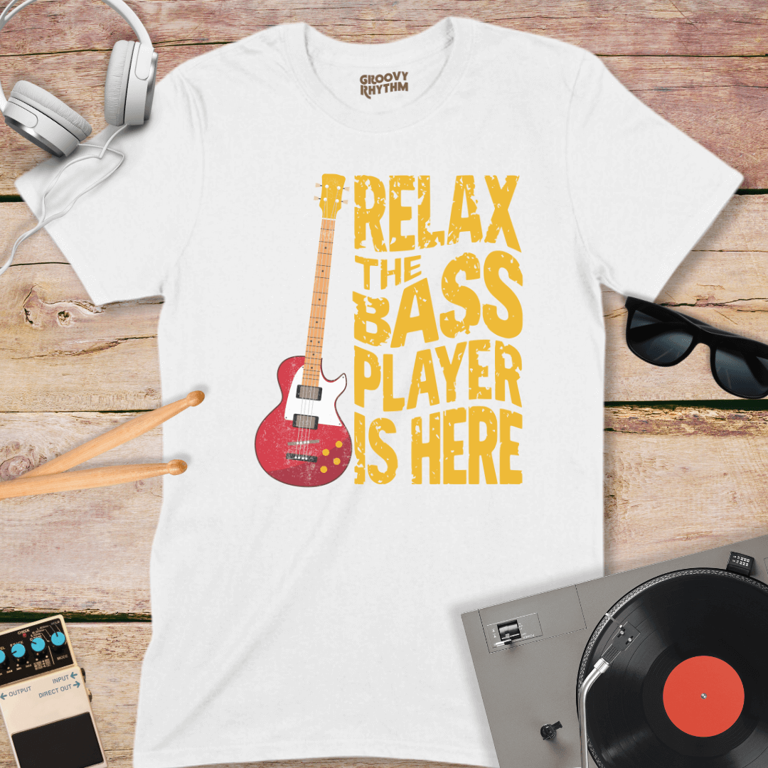 Relax, the Bass Player is Here Tee